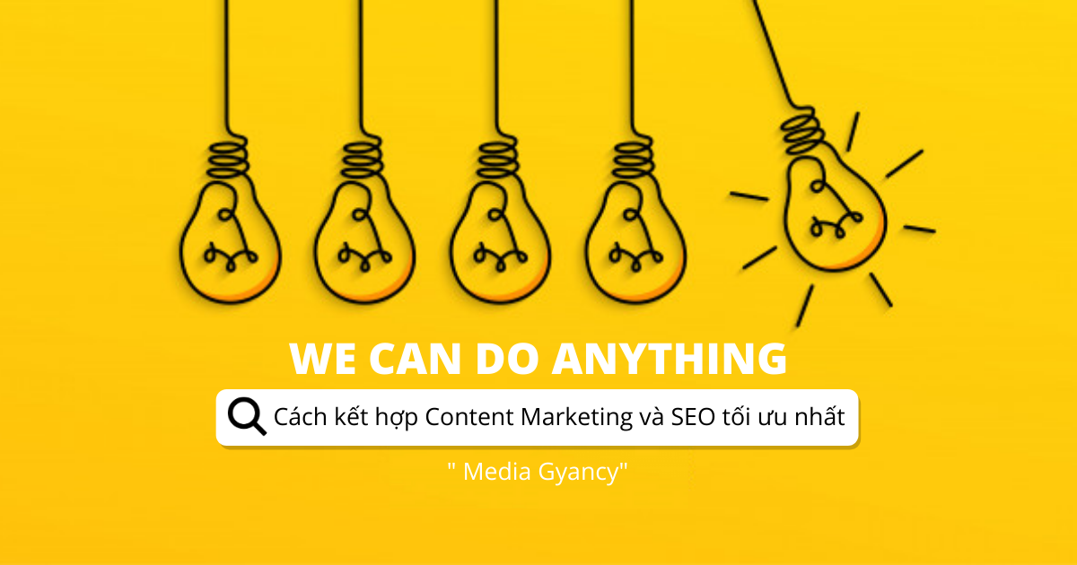 Cách kết hợp Content Marketing và SEO tối ưu nhất