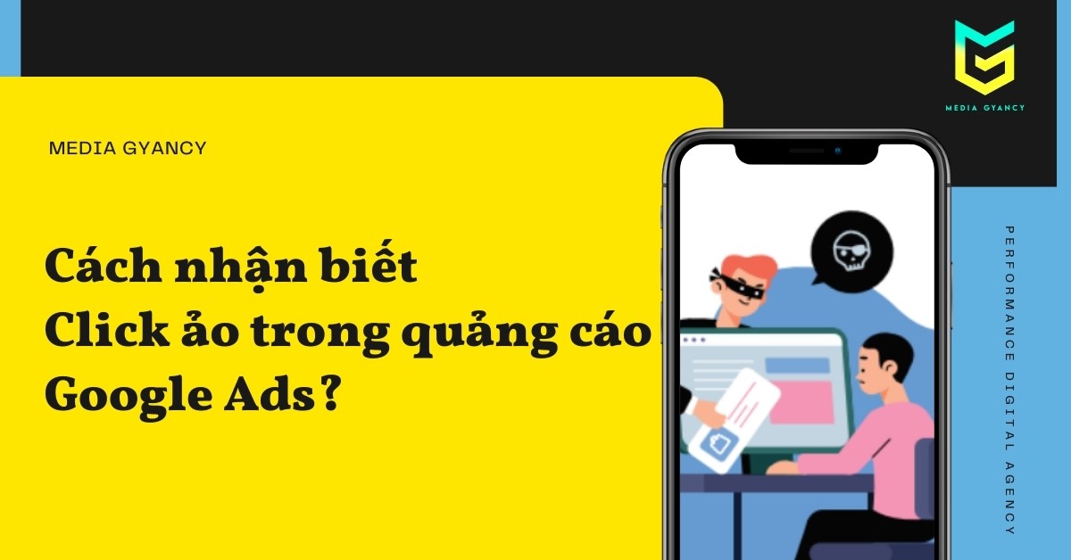 Cách nhận biết Click ảo trong quảng cáo Google Ads?