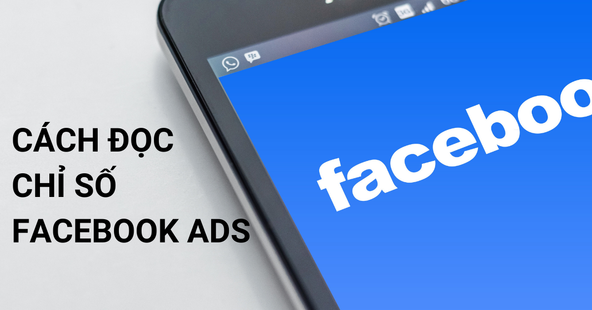 cách đọc chỉ số facebook ads