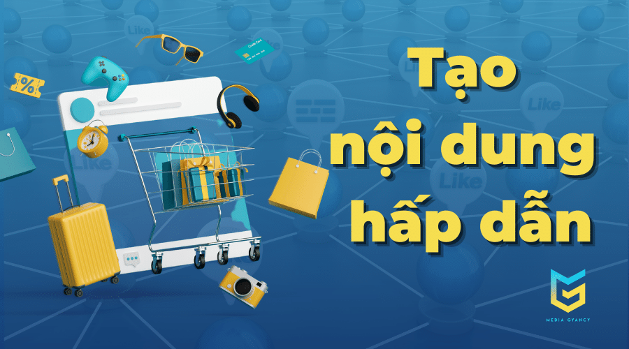 Tạo nội dung quảng cáo hấp dẫn