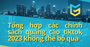 Tổng hợp các chính sách quảng cáo tiktok 2023 không thể bỏ qua