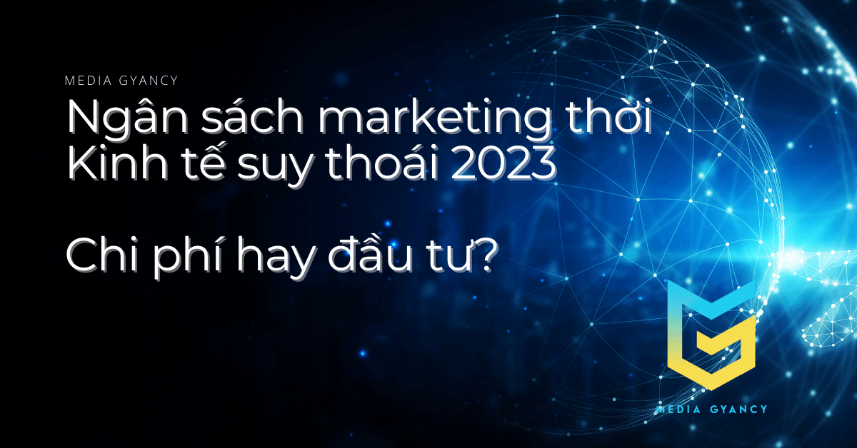 Thời kỳ suy thoái kinh tế: Có nên đầu tư vào marketing?