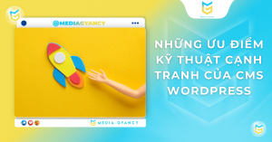 Những ưu điểm kỹ thuật cạnh tranh của CMS WordPress