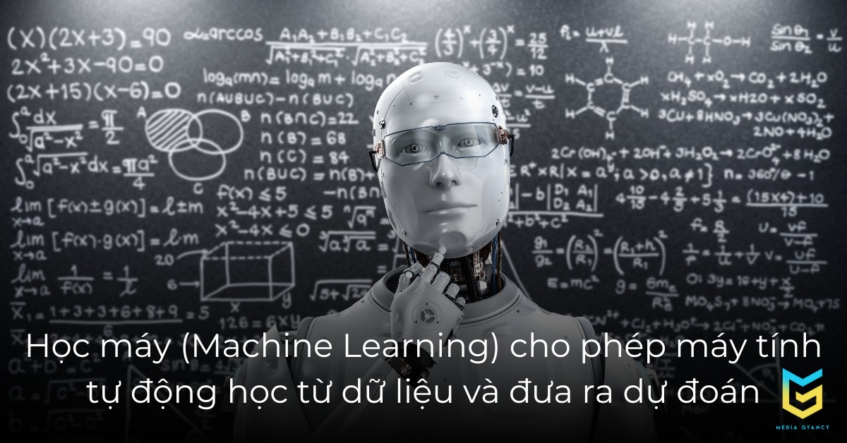 Học máy (Machine Learning) cho phép máy tính tự động học từ dữ liệu và đưa ra dự đoán