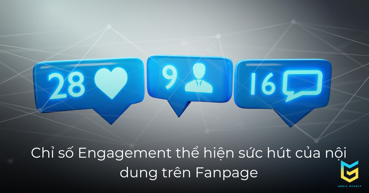 Chỉ số Engagement thể hiện sức hút của nội dung trên Fanpage