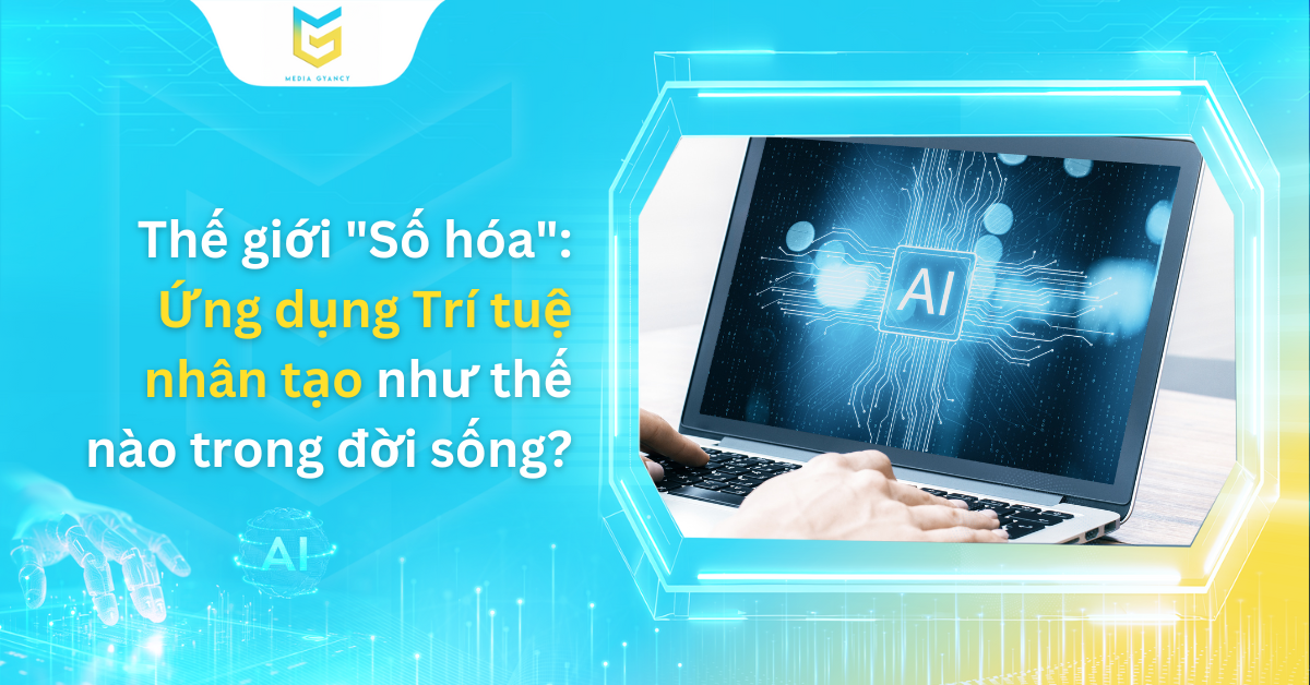 Thế giới "Số hóa": Ứng dụng Trí tuệ nhân tạo như thế nào trong đời sống?