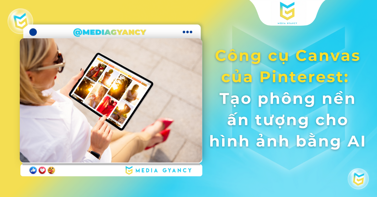 Công cụ Canvas của Pinterest: Tạo phông nền ấn tượng cho hình ảnh bằng AI