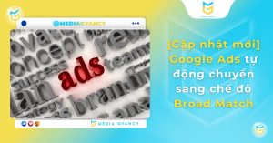 Google Ads tự bật chế độ broad match
