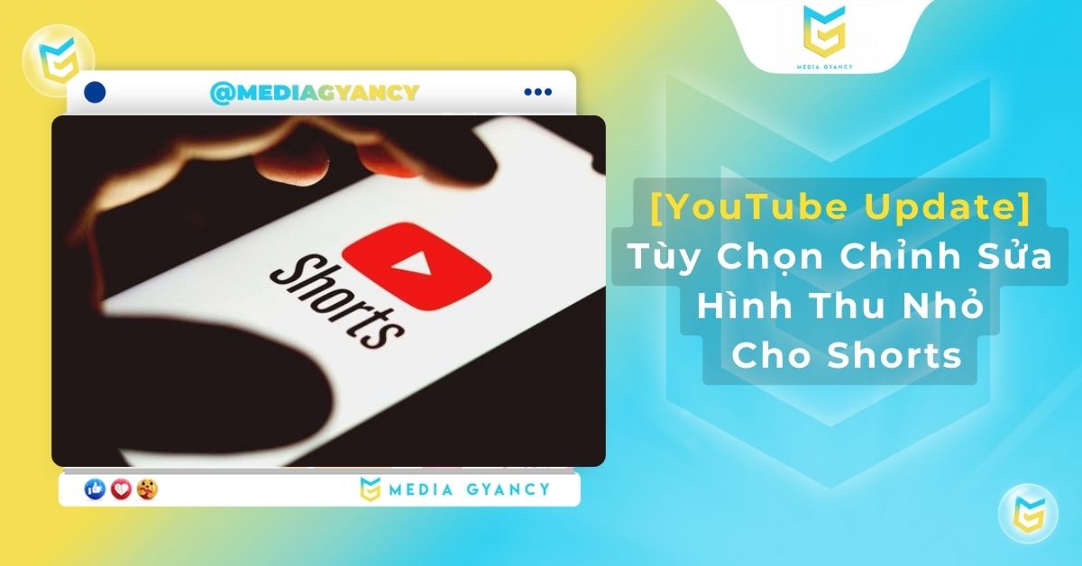 YouTube Nâng Cấp Tùy Chọn Chỉnh Sửa Hình Thu Nhỏ Cho Shorts: Lợi Ích Cho Nhà Sáng Tạo Nội Dung