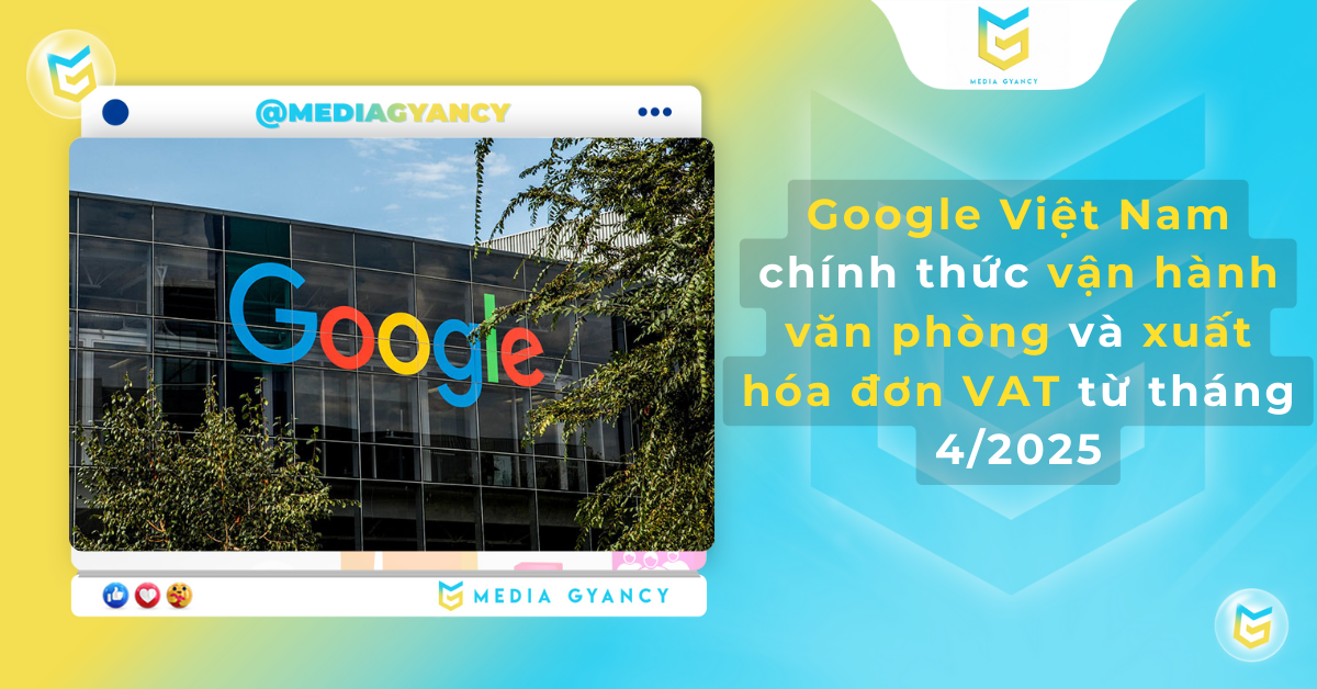 Google Việt Nam thay đổi chính sách hoá đơn VAT từ 4/2025